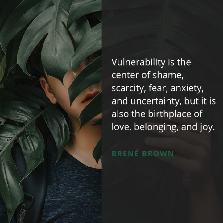 Vulnerability-is-the-center-of-shame-scarcity-fear-anxiety-and-uncertainty-but-it-is-also-birthplace-of-love-belonging-and-joy.-1024x1024